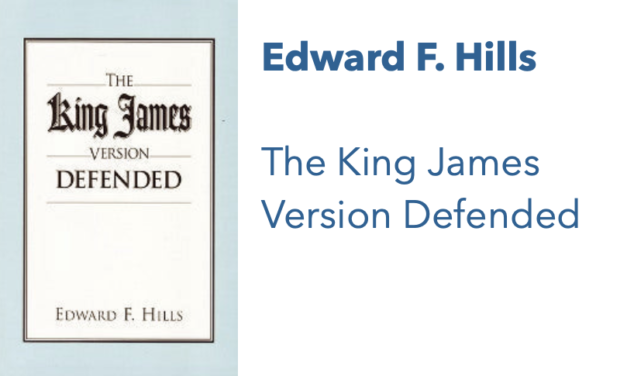The King James Version Defended by Edward F. Hills