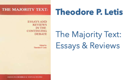 The Majority Text: Essays and Reviews in the Continuing Debate by Theodore Letis