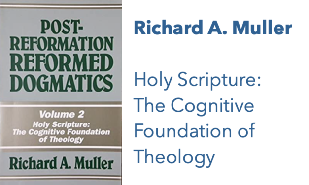 Post-Reformation Reformed Dogmatics, Vol. 2 on Holy Scripture by Richard Muller