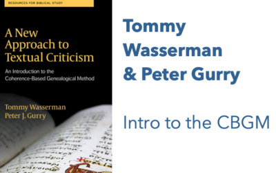 A New Approach to Textual Criticism: An Introduction to the Coherence-Based Genealogical Method by Tommy Wasserman and Peter Gurry
