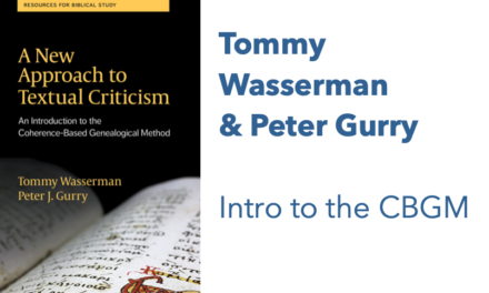 A New Approach to Textual Criticism: An Introduction to the Coherence-Based Genealogical Method by Tommy Wasserman and Peter Gurry